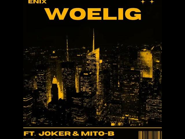 Enix - WOELIG ft. Joker & Mito-B ( Official Audio )