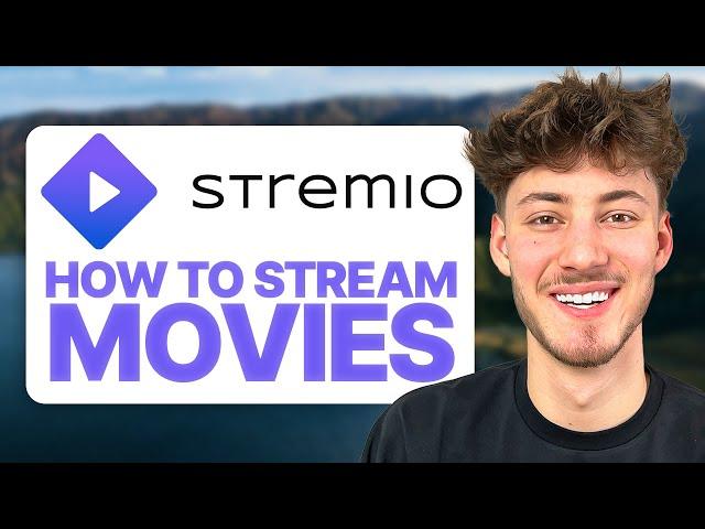 How To Stream Movies on Stremio (2025 Updated Tutorial)