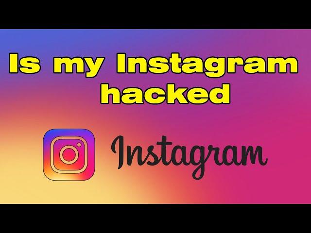 how to know if your instagram has been hacked