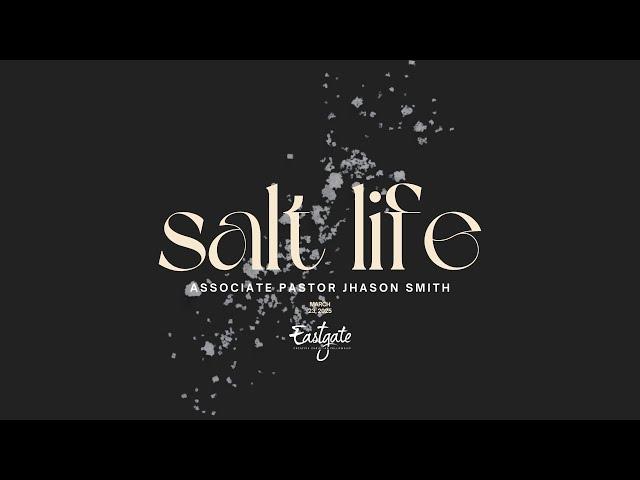 Salt Life | Pastor Jhason Smith | Eastgate Creative Christian Fellowship