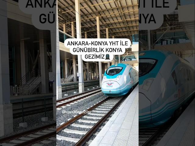 Ankara Konya Yüksek Hızlı TrenleGünübirlik Konya Gezisi