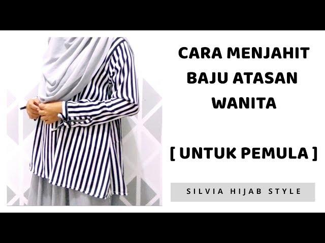 How to Sew a Long Sleeve top blouse - Cara Membuat Baju Atasan Wanita Lengan Panjang