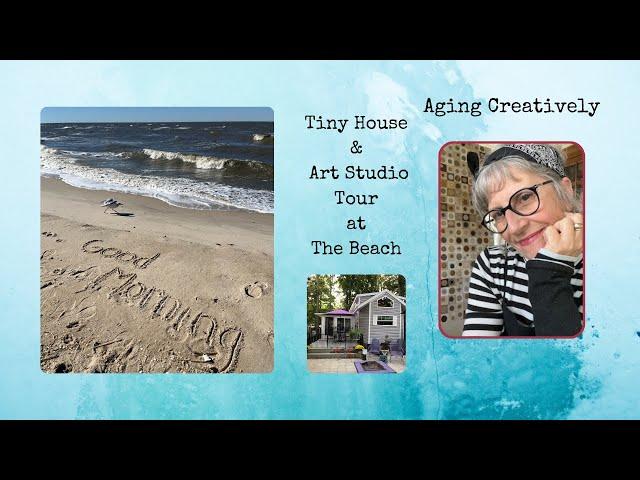 Tiny House Art Studio Tour at The Beach