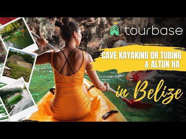 Belize Tourbase - Cave Kayaking or Tubing and Altun Ha