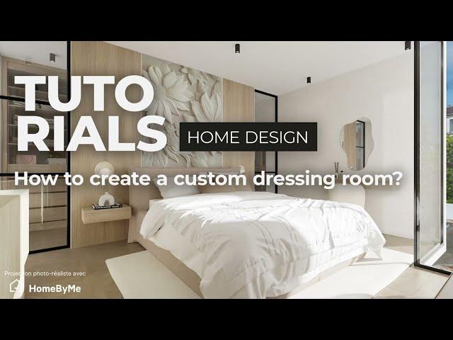 How to Create a Custom-Made Dressing Room? | HomeByMe English Tutorial