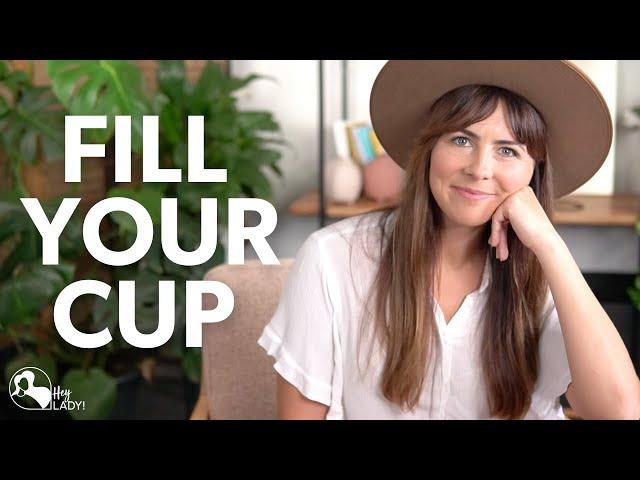 Fill Your Cup | Take care of yourself first