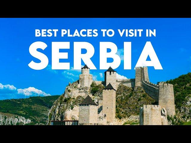 Best Places to Visit in Serbia