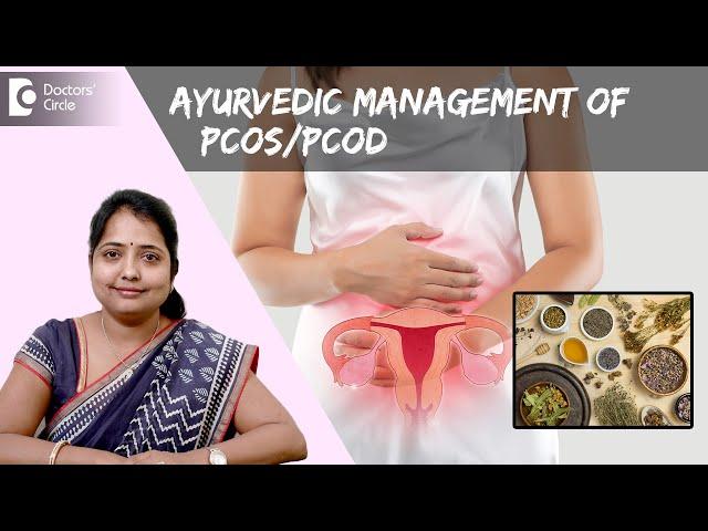 Cure PCOS/PCOD problem permanently with AYURVEDA - Dr. Sreelakshmi C Reddy | Doctors' Circle