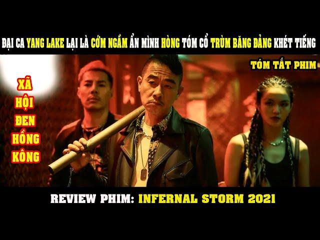 [Review Phim] Đại Ca YANG LAKE Lại Là Cớm Ngầm Ẩn Mình Hòng Tóm Cổ Trùm Băng Đảng | Infernal Storm