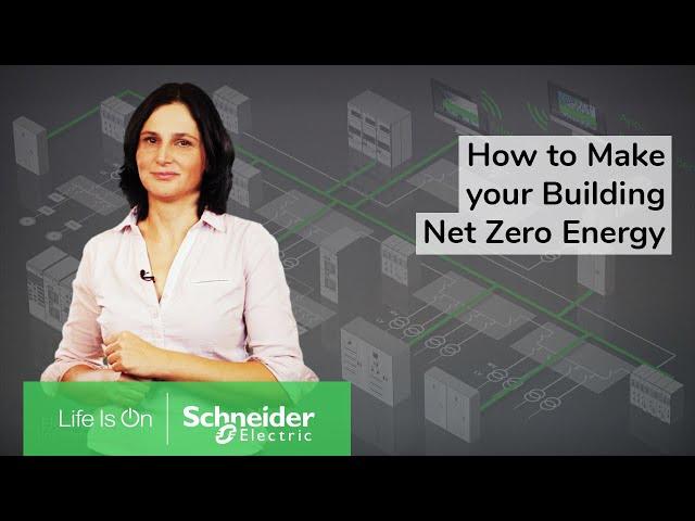 How to Make Your Building Net Zero Energy | Schneider Electric