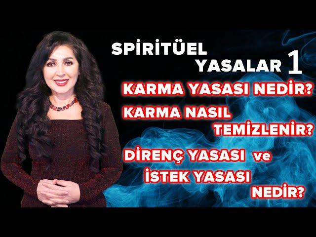 Spiritüel Yasalar 1| Karma Yasası Nedir Karma Nasıl Temizlenir? Direnç Yasası İstek Yasası,İlişkiler