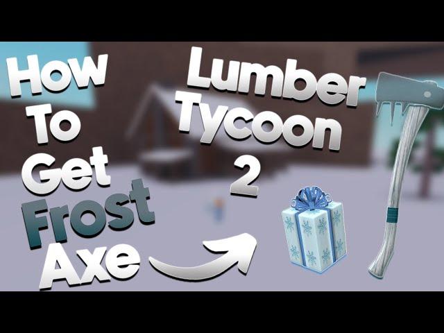 How To Get ️Frost Axe  InLumber Tycoon 2 Roblox New Method  2023 (*Working* ) Roblox (*LT2*)