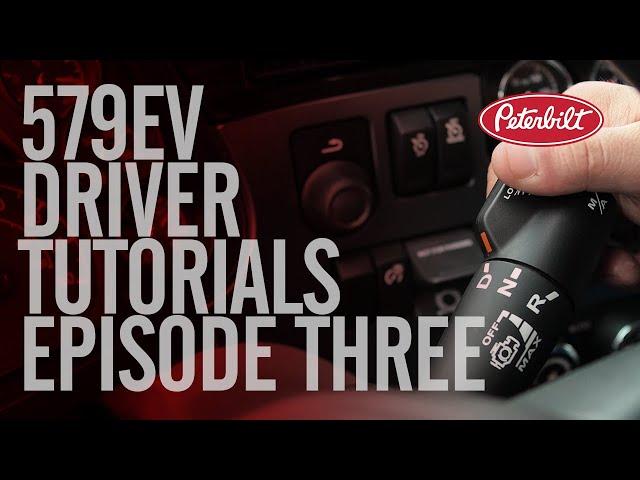 Peterbilt Model 579EV Episode 3 | Driver Tutorials