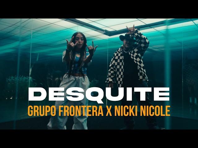 Grupo Frontera ft. Nicki Nicole - DESQUITE (Video Oficial)