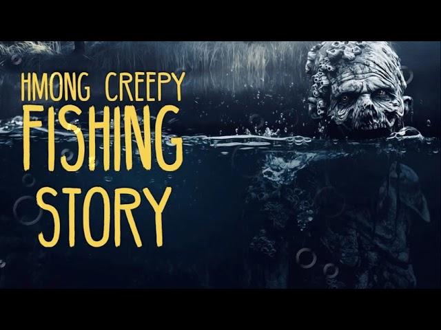 Hmong Creepy Fishing Story