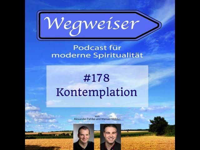 #178 Kontemplation - Wegweiser, der Podcast für moderne Spriritualität