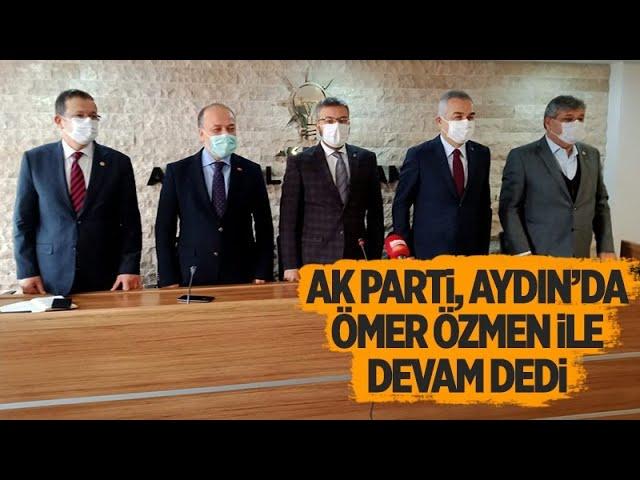 AK PARTİ, AYDIN'DA ÖMER ÖZMEN'LE YOLA DEVAM DEDİ