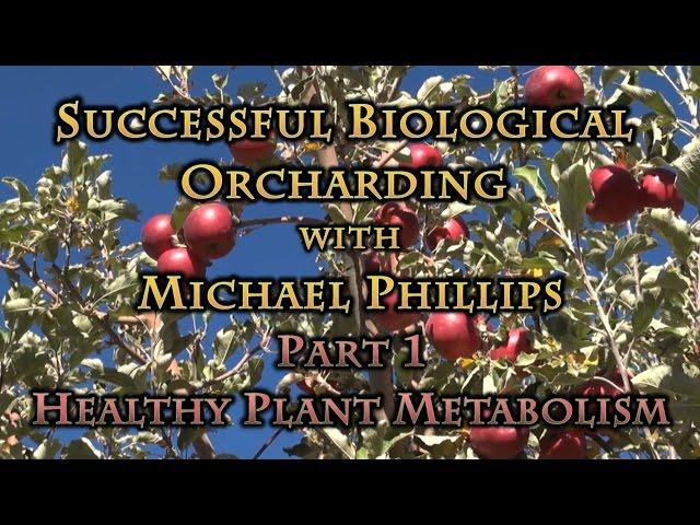 Successful Biological Orcharding Part 1 Healthy Plant Metabolism