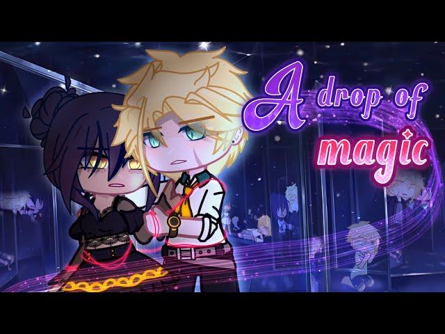 A Drop of Magic || Gacha Club Movie