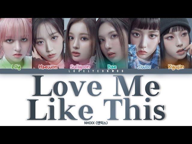 NMIXX (엔믹스) – Love Me Like This Lyrics (Color Coded Han/Rom/Eng)