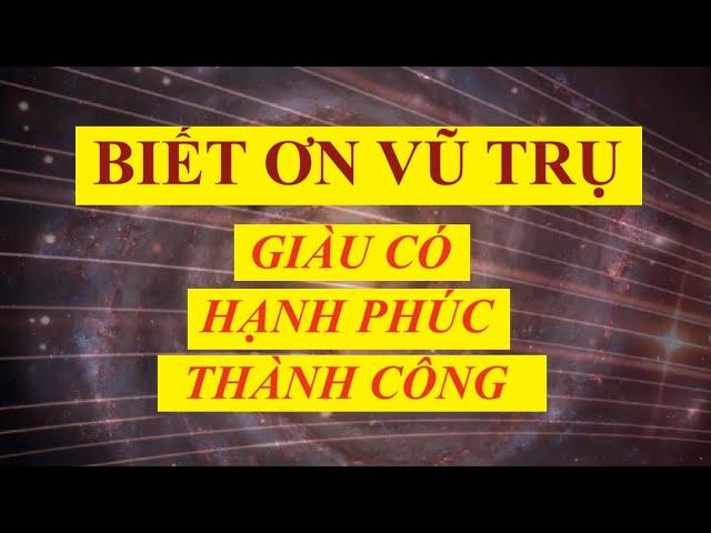 Biết Ơn Vũ Trụ - Tiền Đến Dạt Dào - Hợp Nhất Với Năng Lượng Dồi Dào Từ Vũ Trụ