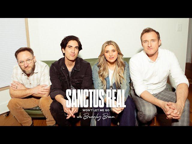 SANCTUS REAL w/ BRENNLEY BROWN | WON'T LET ME GO (Acoustic) Official Music Video