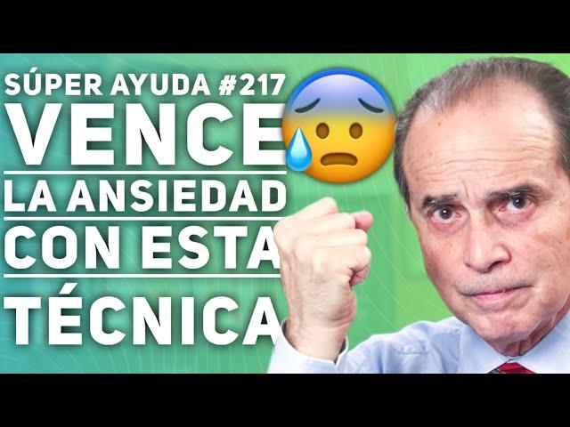 SÚPER AYUDA #217 Vence La Ansiedad Con Esta Técnica