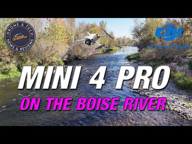 The DJI Mini 4 Pro in Eagle Idaho on the Boise River