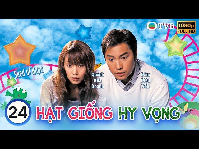 Phim TVB Hạt Giống Hy Vọng (Seed Of Hope) 24/30 | Đàm Diệu Văn, Thái Tử Kiện, Hướng Hải Lam | 2003