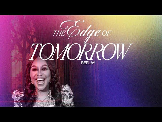 The Edge Of Tomorrow | First Sunday | Dr. Cindy Trimm