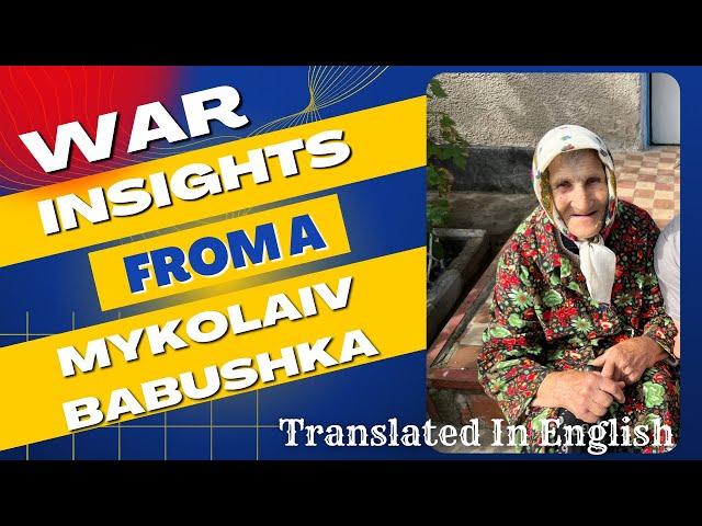 Mykolaiv Babushka (Granny) Speaks Truth About the War in Ukraine | Translated into English |