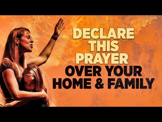 LISTEN TO THIS! Prayers To Bless Your Home and Your Family