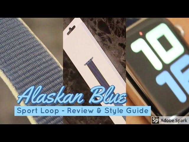 Apple Alaskan Blue Sport Loop Review & Styling