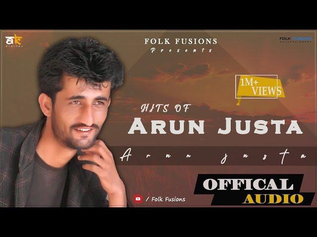 | HITS OF ARUN JUSTA | | ARUN JUSTA | | Official Audio | Latest Pahari song | | Folk Fusions |