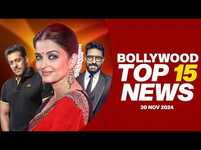 Top 15 Big News of Bollywood | 30th November 2024 | Salman Khan | Aishwarya Rai | Abhishek Bachchan