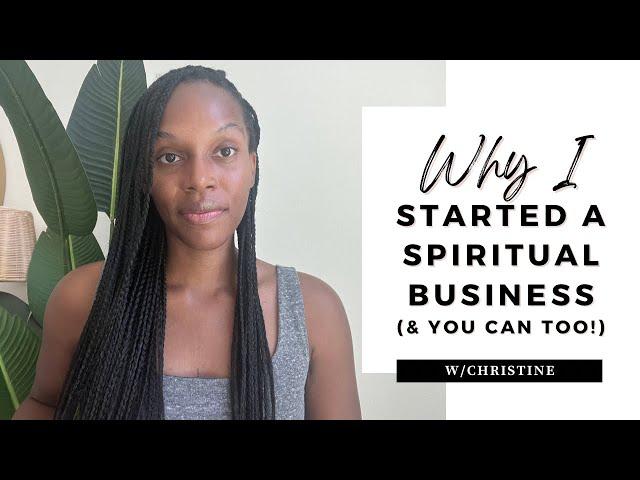 Why I Started Spiritual Business (& You Can Too)