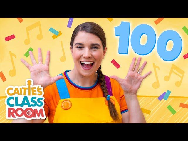 Let's Count To 100 | Songs From Caitie's Classroom | Learn Numbers!