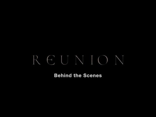 Reunion / behind the scenes - burnbarrelfilms