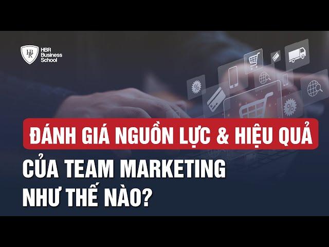 Q&A Đánh giá hiệu quả của Team Viral & Conversion Marketing như thế nào? | Trường doanh nhân HBR