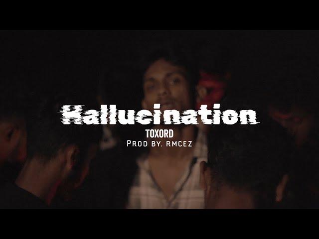 HALLUCINATION - TOXORD (Official Music Video) Prod. by RmceZ |