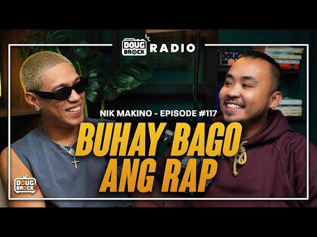 DOUGBROCK RADIO with Nik Makino: Buhay Bago Rap | Episode # 117