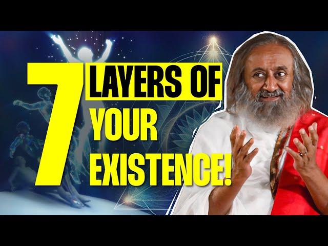 7 Layers of Your Existence! | Gurudev