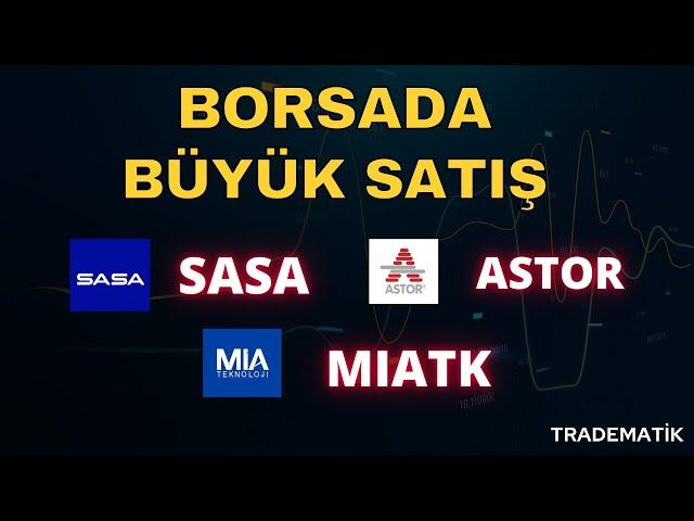 #MIATK #ASTOR #SASA BU HİSSELERE DİKKAT ! BORSA İSTANBUL’DA NELER OLUYOR? HİSSE YORUM