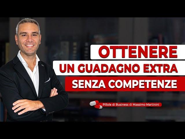 Ottenere un guadagno extra SENZA COMPETENZE