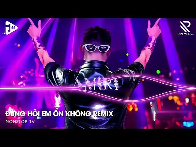 Giá Như Đời Làm Gì Có Giá Như Remix, Em Thương Anh Nhiều Lắm Remix | Đừng Hỏi Em Ổn Không Remix