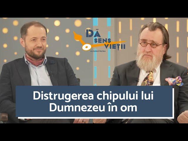 DISTRUGEREA CHIPULUI LUI DUMNEZEU DIN OM | DĂ SENS VIEȚII cu IONICĂ HERLEA | PĂRINTELE IACOB COMAN