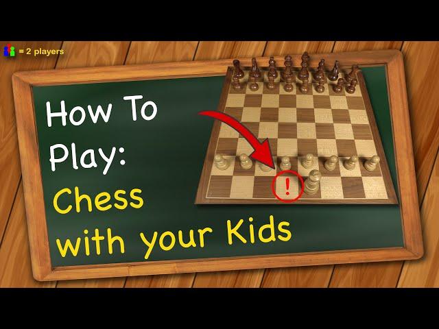 How to play Chess with your Kids