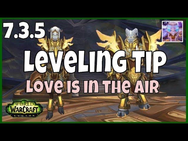 WoW 7.3.5 Quick Leveling Tip during Love is in the Air Event