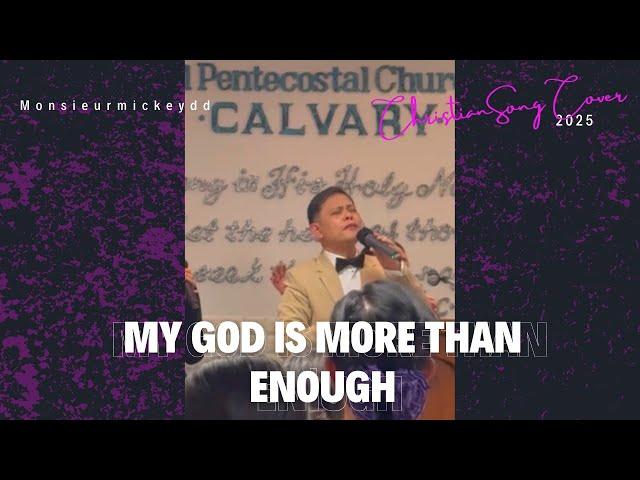 My God Is More Than Enough || Monsieurmickeydd