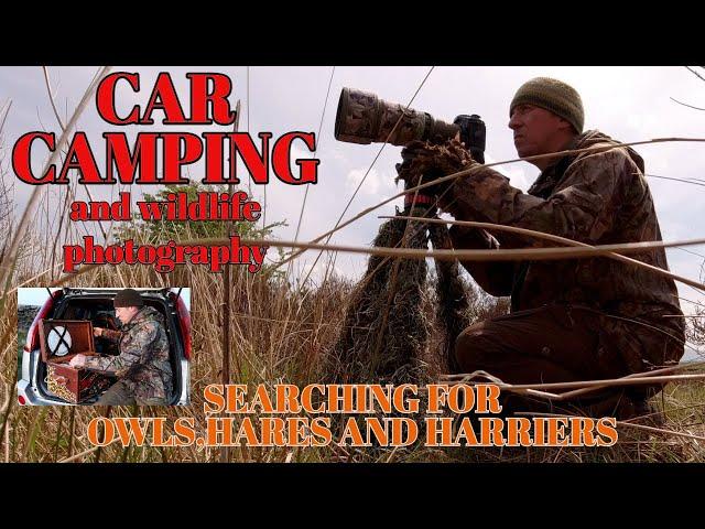 CAR CAMPING/WILDLIFE PHOTOGRAPHY/ THE LANCASHIRE FELLS